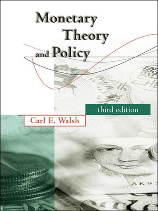 Title details for Monetary Theory and Policy by Carl E. Walsh - Available